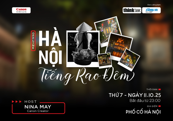 OFFLINE NHIẾP ẢNH: HÀ NỘI TIẾNG RAO ĐÊM