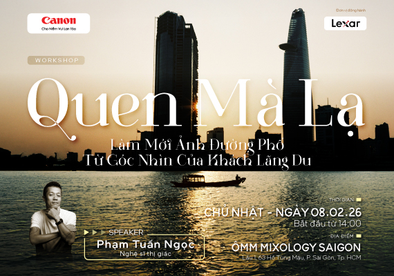 Workshop Quen Mà Lạ - Làm Mới Ảnh Đường Phố Từ Góc Nhìn Của Khách Lãng Du