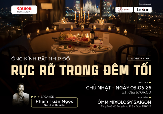 WORKSHOP 8/3 – ỐNG KÍNH BẮT NHỊP ĐÔI: RỰC RỠ TRONG ĐÊM TỐI