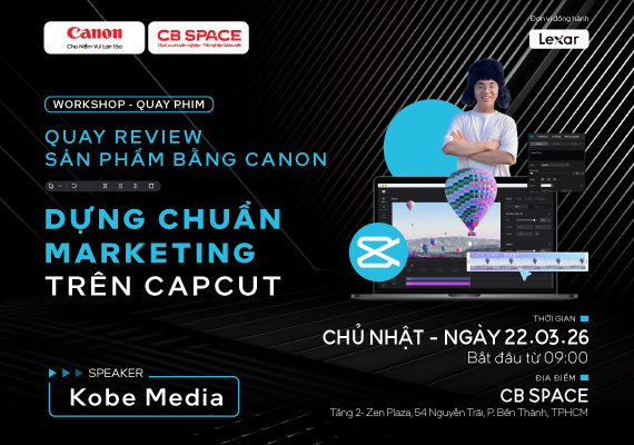 WORKSHOP- QUAY REVIEW SẢN PHẨM BẰNG CANON- DỰNG CHUẨN MARKETING TRÊN CAPCUT