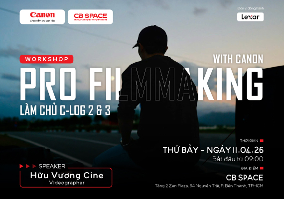 🎬 WORKSHOP PRO FILMMAKING WITH CANON: LÀM CHỦ C-LOG 2 & 3