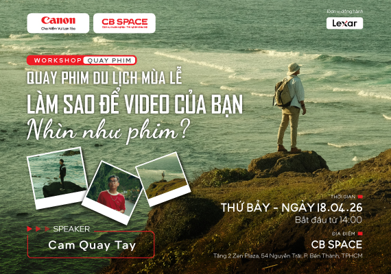 🎬✈️ WORKSHOP | QUAY PHIM DU LỊCH MÙA LỄ – LÀM SAO ĐỂ VIDEO CỦA BẠN NHÌN NHƯ PHIM?