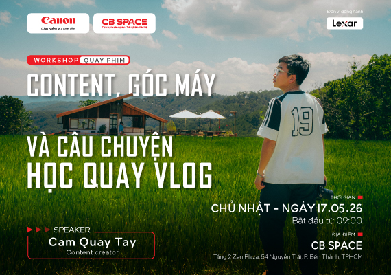🎥 WORKSHOP QUAY PHIM | CONTENT, GÓC MÁY & CÂU CHUYỆN - HỌC QUAY VLOG VỚI CANON