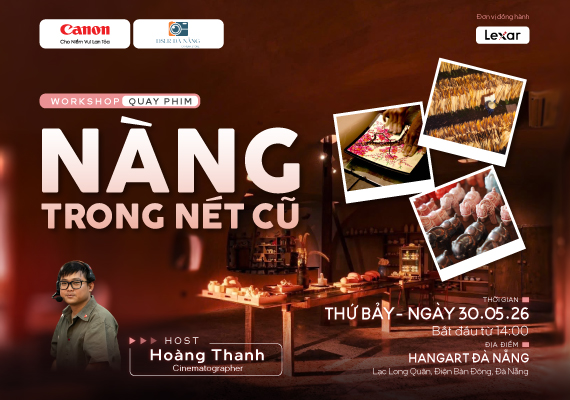 WORKSHOP QUAY PHIM NÀNG TRONG NÉT CŨ