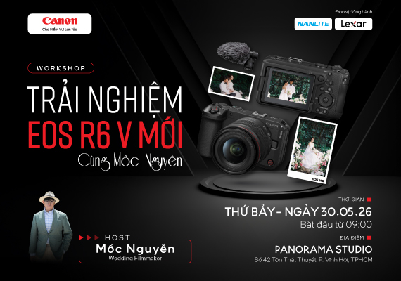 🎬 WORKSHOP TRẢI NGHIỆM EOS R6 V MỚI – CÙNG FILMMAKER MỐC NGUYỄN