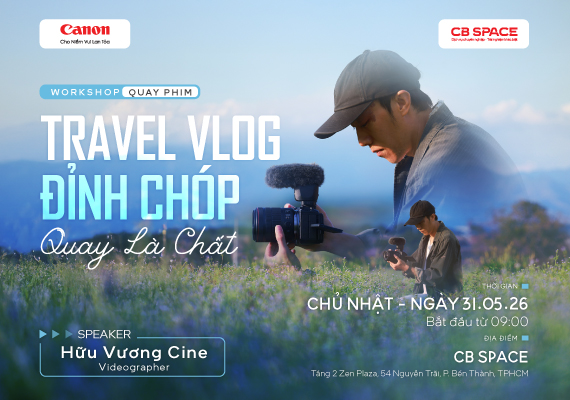 🎬 WORKSHOP TRAVEL VLOG ĐỈNH CHÓP – QUAY LÀ CHẤT!