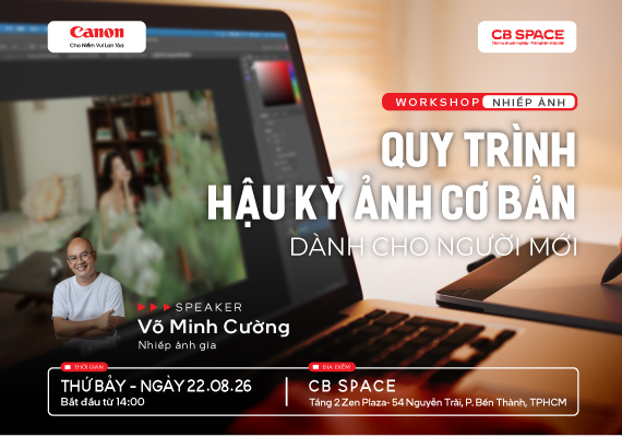 📸 WORKSHOP | QUY TRÌNH HẬU KỲ ẢNH CƠ BẢN DÀNH CHO NGƯỜI MỚI