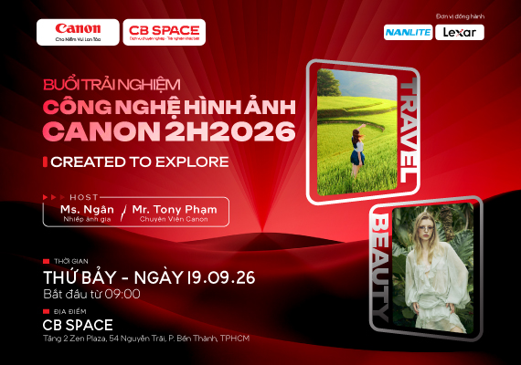 📸 CREATED TO EXPLORE | BUỔI TRẢI NGHIỆM CÔNG NGHỆ HÌNH ẢNH CANON 2H2026