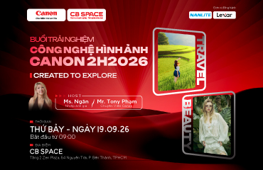 📸 CREATED TO EXPLORE | BUỔI TRẢI NGHIỆM CÔNG NGHỆ HÌNH ẢNH CANON 2H2026