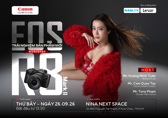 WORKSHOP TRẢI NGHIỆM EOS R8 MARK II HOÀN TOÀN MỚI